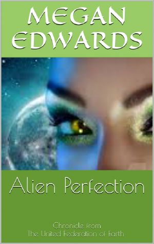 [Chronicle from The United Federation of Earth 01] • Alien Perfection